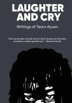 ŚMIECH I PŁACZ Pisma Tearz Ayuen - LAUGHTER AND CRY Writings of Tearz Ayuen