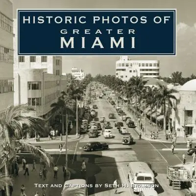 Historyczne zdjęcia wielkiego Miami - Historic Photos of Greater Miami