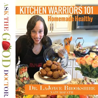 Kuchenni wojownicy 101: Zdrowe jedzenie domowej roboty - Kitchen Warriors 101: Homemade Healthy