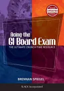 Jak zdać egzamin GI Board: The Ultimate Crunch-Time Resource - Acing the GI Board Exam: The Ultimate Crunch-Time Resource