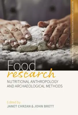 Badania nad żywnością: Antropologia żywieniowa i metody archeologiczne - Food Research: Nutritional Anthropology and Archaeological Methods