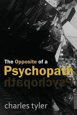 Przeciwieństwo psychopaty - The Opposite of a Psychopath