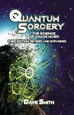 Quantum Sorcery: Nauka o magii chaosu, wydanie 3 - Quantum Sorcery: The Science of Chaos Magic 3rd Edition