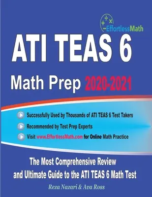 ATI TEAS 6 Math Prep 2020-2021: Najbardziej kompleksowy przegląd i przewodnik po teście ATI TEAS 6 Math - ATI TEAS 6 Math Prep 2020-2021: The Most Comprehensive Review and Ultimate Guide to the ATI TEAS 6 Math Test