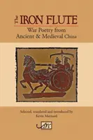 Żelazny flet: poezja wojenna ze starożytnych i średniowiecznych Chin - The Iron Flute: War Poetry from Ancient & Medieval China