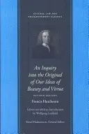 An Inquiry Into the Original of Our Ideas of Beauty and Virtue (Dociekania na temat pochodzenia naszych idei piękna i cnoty) - An Inquiry Into the Original of Our Ideas of Beauty and Virtue