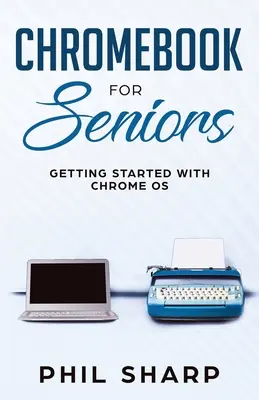 Chromebook dla seniorów: Pierwsze kroki z Chrome OS - Chromebook for Seniors: Getting Started With Chrome OS