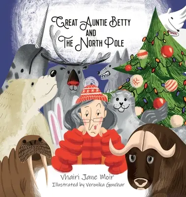 Ciotka Betty i biegun północny - Great Auntie Betty and the North Pole