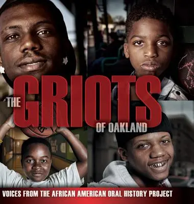 The Griots of Oakland: Głosy z projektu historii mówionej Afroamerykanów - The Griots of Oakland: Voices from the African American Oral History Project