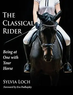 Jeździectwo klasyczne: Być w jedności z koniem - The Classical Rider: Being at One With Your Horse