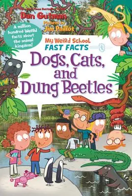 Moje dziwne szkolne szybkie fakty: Psy, koty i żuki gnojowe - My Weird School Fast Facts: Dogs, Cats, and Dung Beetles