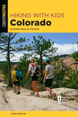 Wędrówki z dziećmi w Kolorado: 52 wspaniałe wycieczki dla rodzin - Hiking with Kids Colorado: 52 Great Hikes for Families