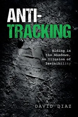 Anti-Tracking: Ukrywanie się w cieniu, iluzja niewidzialności - Anti-Tracking: Hiding in the Shadows, An Illusion of Invisibility