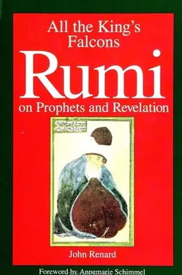 Wszystkie sokoły króla: Rumi o prorokach i objawieniu - All the King's Falcons: Rumi on Prophets and Revelation