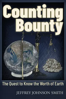 Counting Bounty: Dążenie do poznania wartości Ziemi - Counting Bounty: The Quest to Know the Worth of Earth