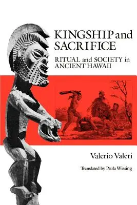 Królowanie i poświęcenie: Rytuał i społeczeństwo na starożytnych Hawajach - Kingship and Sacrifice: Ritual and Society in Ancient Hawaii