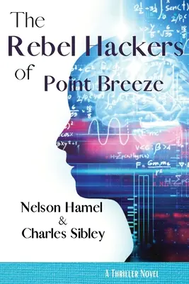 Zbuntowani hakerzy z Point Breeze - The Rebel Hackers of Point Breeze