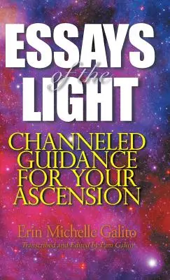 Eseje Światła: Channeled Guidance for Your Ascension - Essays of the Light: Channeled Guidance for Your Ascension