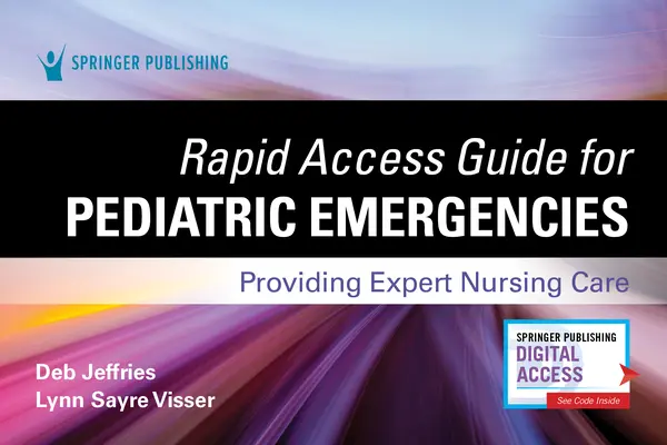 Przewodnik szybkiego dostępu dla nagłych przypadków pediatrycznych: Zapewnienie specjalistycznej opieki pielęgniarskiej - Rapid Access Guide for Pediatric Emergencies: Providing Expert Nursing Care