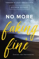 Koniec z udawaniem: koniec z udawaniem - No More Faking Fine: Ending the Pretending