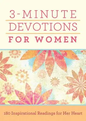 3-Minute Devotions for Women: 180 inspirujących lektur dla jej serca - 3-Minute Devotions for Women: 180 Inspirational Readings for Her Heart