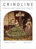 Krynolina: Najwspanialsza katastrofa mody - Crinoline: Fashion's Most Magnificent Disaster