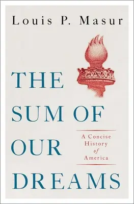 Suma naszych marzeń: Zwięzła historia Ameryki - The Sum of Our Dreams: A Concise History of America