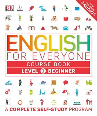 Angielski dla każdego: Level 1: Beginner, Course Book: Kompletny program do samodzielnej nauki - English for Everyone: Level 1: Beginner, Course Book: A Complete Self-Study Program