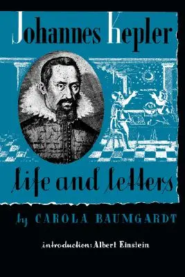 Życie i listy Johannesa Keplera - Johannes Kepler Life and Letters