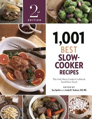 1 001 najlepszych przepisów z wolnowaru: Jedyna książka kucharska, jakiej kiedykolwiek będziesz potrzebować - 1,001 Best Slow-Cooker Recipes: The Only Slow-Cooker Cookbook You'll Ever Need