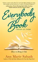 Każdy ma w sobie książkę - jak ją wydobyć - Everybody Has A Book Inside of Them - How to Bring it Out