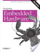 Projektowanie sprzętu wbudowanego: Tworzenie nowych komputerów i urządzeń - Designing Embedded Hardware: Create New Computers and Devices