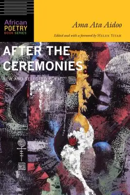 After the Ceremonies: Nowe i wybrane wiersze - After the Ceremonies: New and Selected Poems