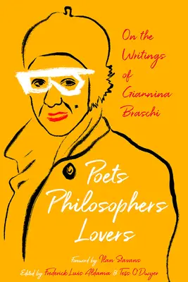 Poeci, filozofowie, kochankowie: O pismach Gianniny Braschi - Poets, Philosophers, Lovers: On the Writings of Giannina Braschi