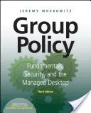 Zasady grupy: Podstawy, bezpieczeństwo i zarządzany pulpit - Group Policy: Fundamentals, Security, and the Managed Desktop