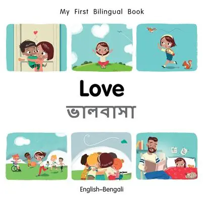 Moja pierwsza dwujęzyczna książka o miłości (angielski-bengalski) - My First Bilingual Book-Love (English-Bengali)