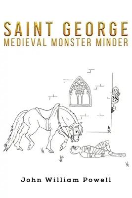 Święty Jerzy - średniowieczny pogromca potworów - Saint George - Medieval Monster Minder