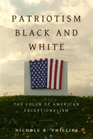 Patriotyzm czarny i biały: Kolor amerykańskiej wyjątkowości - Patriotism Black and White: The Color of American Exceptionalism