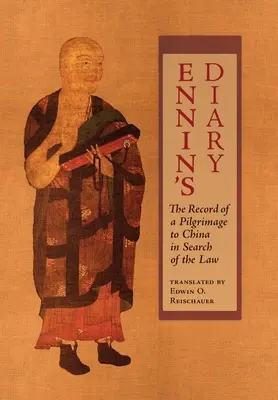 Dziennik Ennina: Zapis pielgrzymki do Chin w poszukiwaniu prawa - Ennin's Diary: The Record of a Pilgrimage to China in Search of the Law