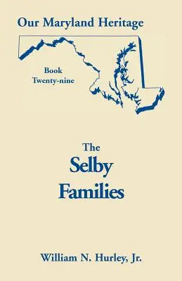 Nasze dziedzictwo Maryland, Księga 29: Rodziny Selby - Our Maryland Heritage, Book 29: Selby Families