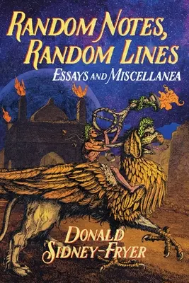 Przypadkowe notatki, przypadkowe linie: Eseje i rozmaitości - Random Notes, Random Lines: Essays and Miscellanea