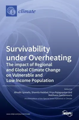 Przetrwanie w warunkach przegrzania: Wpływ regionalnych i globalnych zmian klimatycznych na ludność wrażliwą i o niskich dochodach - Survivability under Overheating: The impact of Regional and Global Climate Change on Vulnerable and Low Income Population