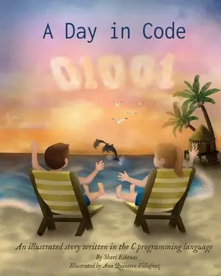 A Day in Code: Ilustrowana historia napisana w języku programowania C - A Day in Code: An illustrated story written in the C programming language
