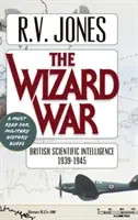 Wojna czarodziejów: brytyjski wywiad naukowy 1939-1945 - The Wizard War: British Scientific Intelligence 1939-1945