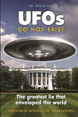 UFO nie istnieje: Największe kłamstwo, które ogarnęło świat - UFOs Do Not Exist: The Greatest Lie That Enveloped the World