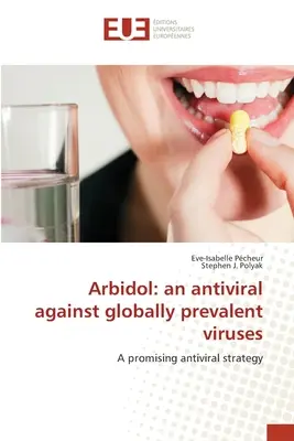 Arbidol: lek przeciwwirusowy przeciwko wirusom rozpowszechnionym na całym świecie - Arbidol: an antiviral against globally prevalent viruses