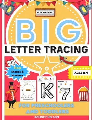 Big Letter Tracing For Preschoolers And Toddlers Ages 2-4: Alphabet and Trace Number Practice Workbook For Kids (BIG ABC Letter Writing Books) - Big Letter Tracing For Preschoolers And Toddlers Ages 2-4: Alphabet and Trace Number Practice Activity Workbook For Kids (BIG ABC Letter Writing Books