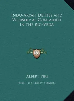 Indoaryjskie bóstwa i kult zawarte w Rig-Vedzie - Indo-Aryan Deities and Worship as Contained in the Rig-Veda