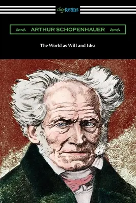 Świat jako wola i idea: Kompletne wydanie jednotomowe - The World as Will and Idea: Complete One Volume Edition