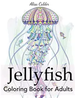 Kolorowanka z meduzami dla dorosłych - Jellyfish Coloring Book for Adults